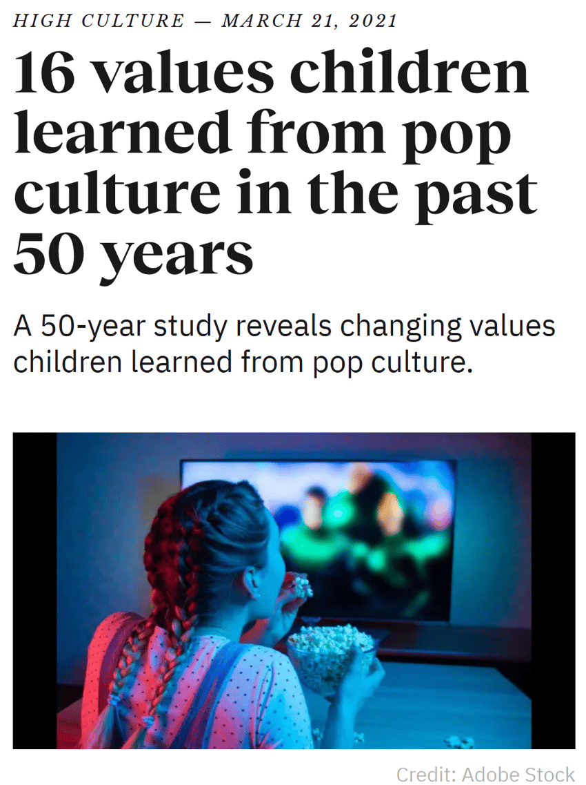 check out the full post [here](https://bigthink.com/high-culture/50-year-study-changes-in-values-children-pop-culture/)