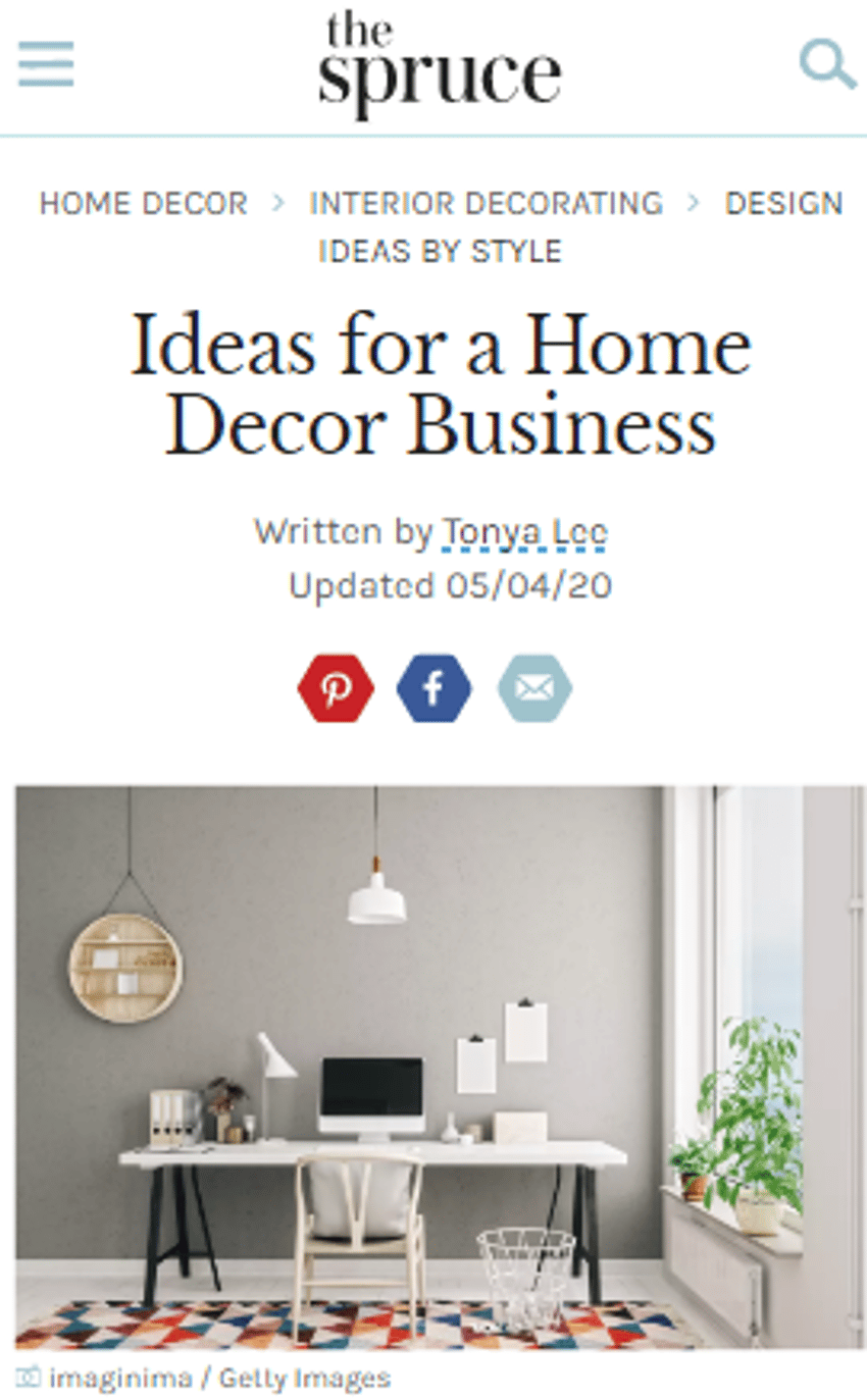 check out the full post [here](https://www.thespruce.com/ideas-for-a-home-decor-business-452154)
