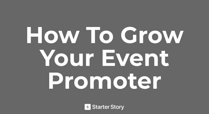 How To Become An Event Promotor - Starter Story