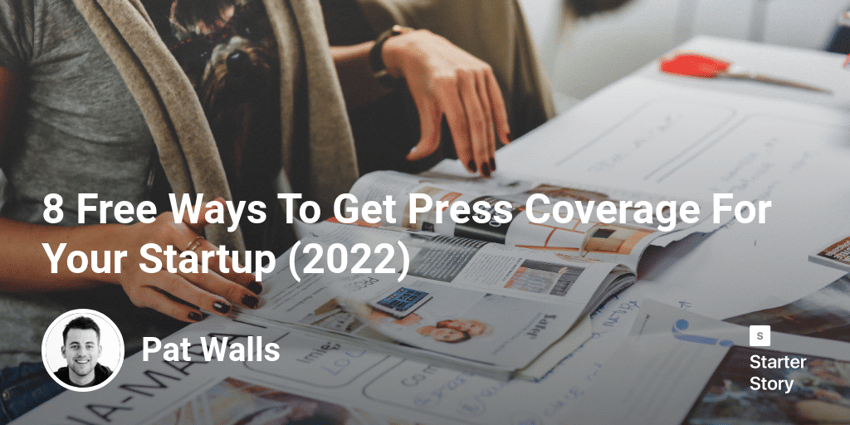 8 Free Ways To Get Press Coverage For Your Startup (2022)