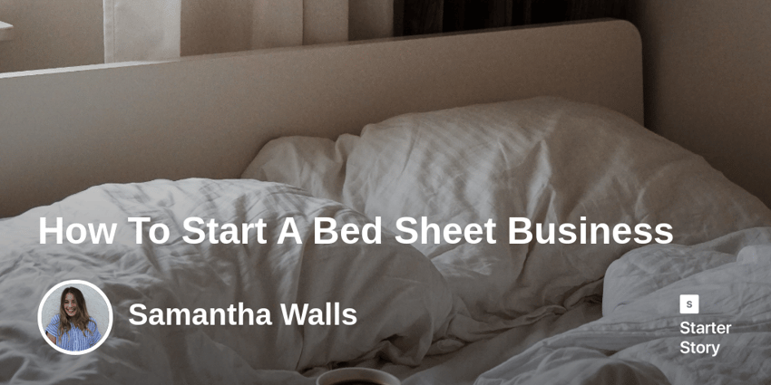 How To Start A Bed Sheet Business