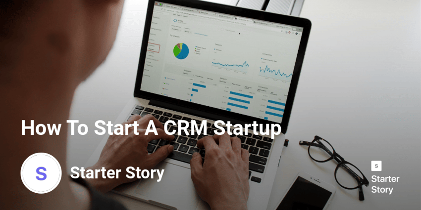 How To Start A CRM Startup
