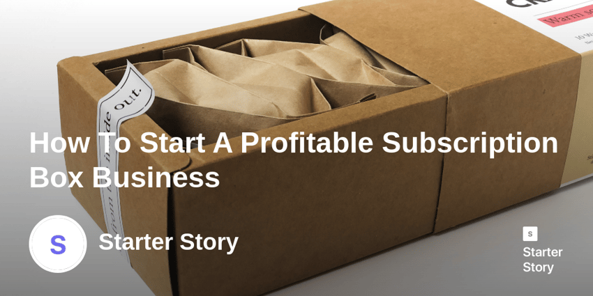 How To Start A Profitable Subscription Box Business