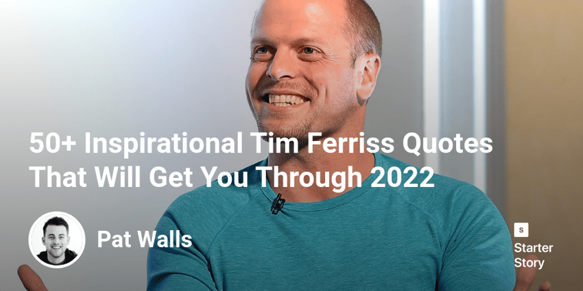 50+ Inspirational Tim Ferriss Quotes That Will Get You Through 2022