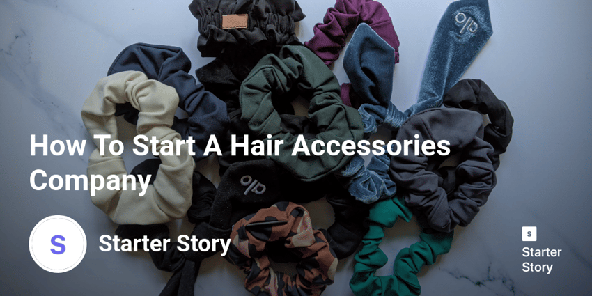 How To Start A Hair Accessories Company