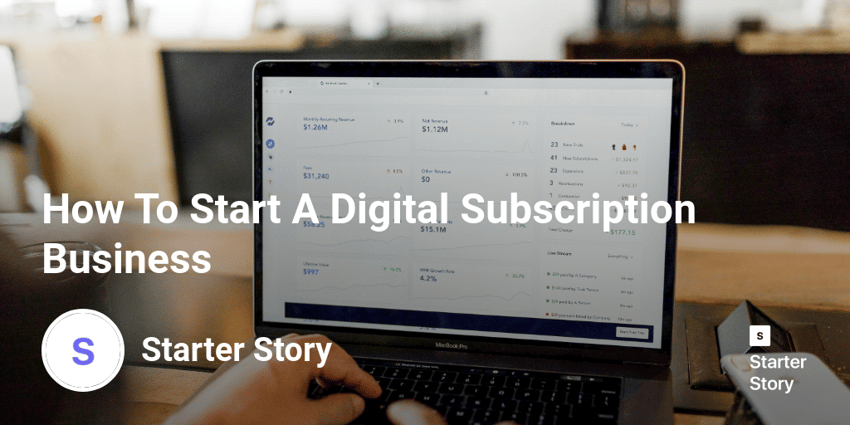 How To Start A Digital Subscription Business