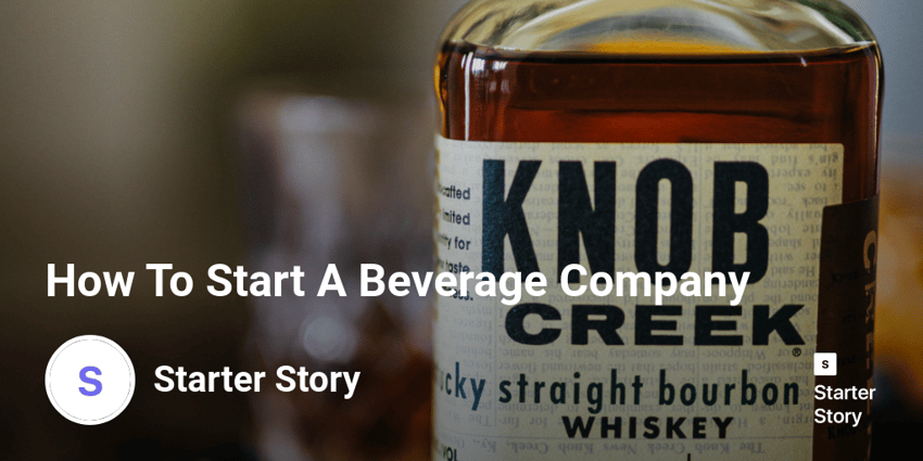 How To Start A Beverage Company
