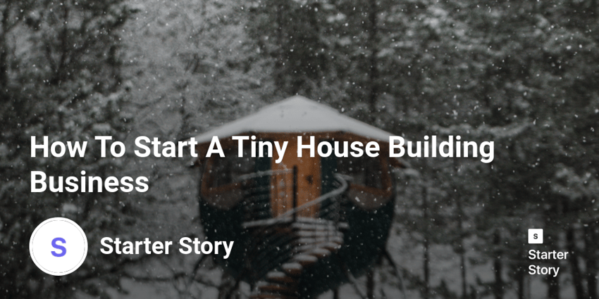 How To Start A Tiny House Building Business