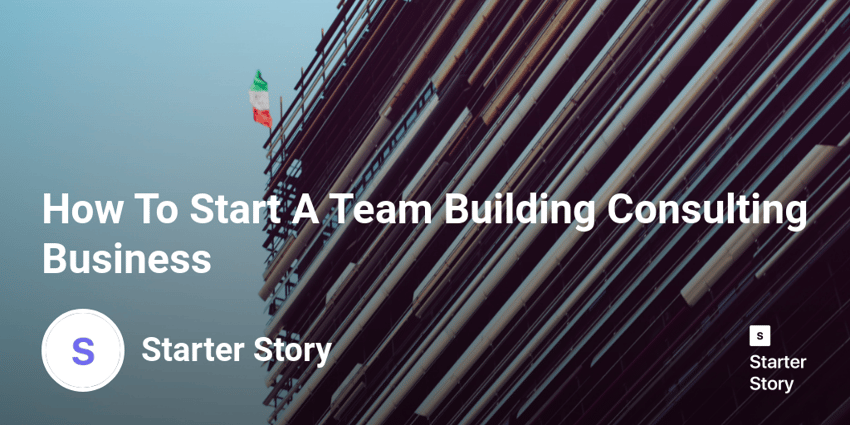 How To Start A Team Building Consulting Business