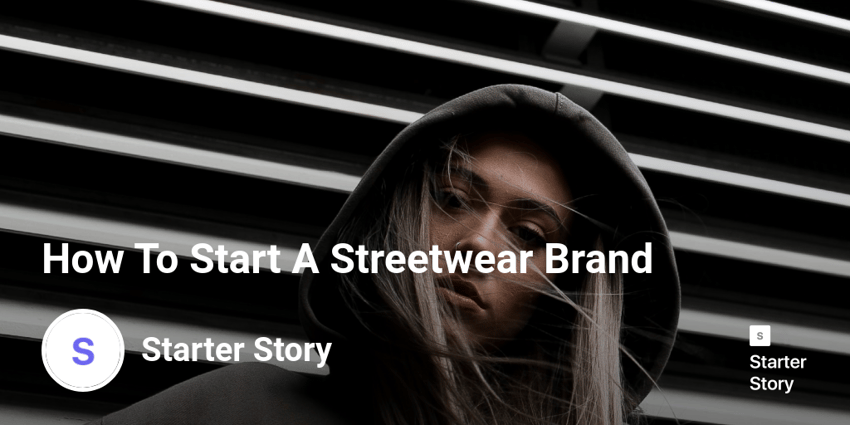 How To Start A Streetwear Brand