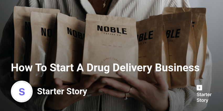 How To Start A Drug Delivery Business