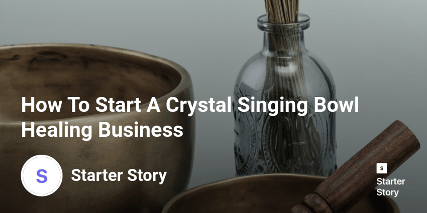 How To Start A Crystal Singing Bowl Healing Business