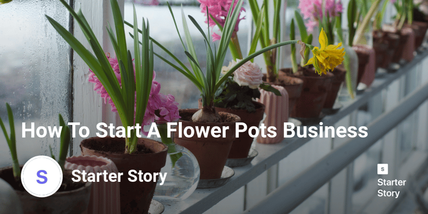 How To Start A Flower Pots Business