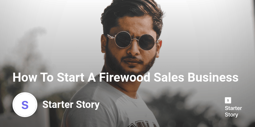 How To Start A Firewood Sales Business