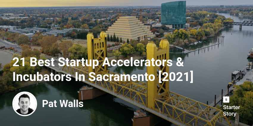 21 Best Startup Accelerators & Incubators In Sacramento [2022]