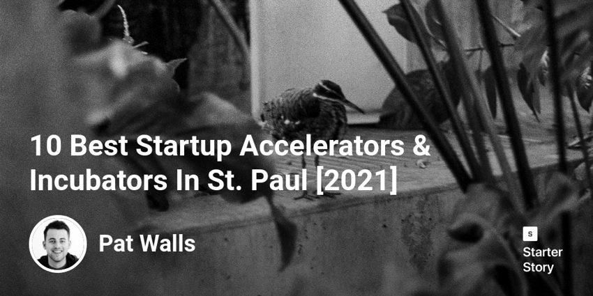 10 Best Startup Accelerators & Incubators In St. Paul [2022]