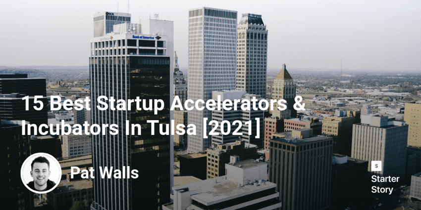 15 Best Startup Accelerators & Incubators In Tulsa [2022]
