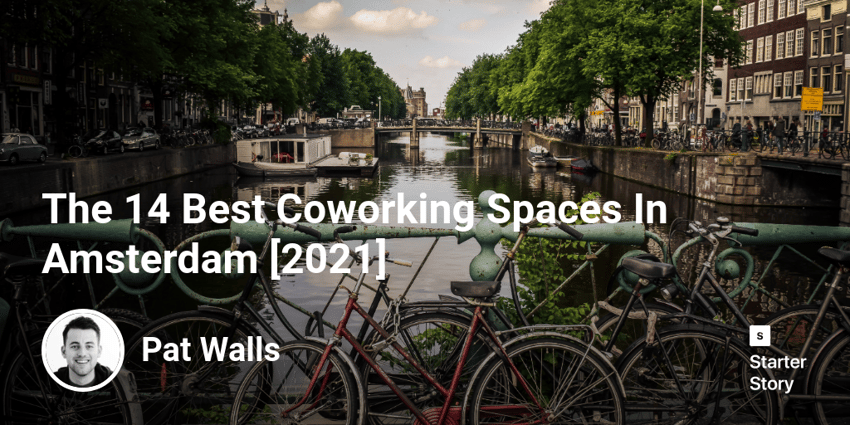 The 14 Best Coworking Spaces In Amsterdam [2022]