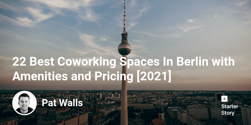 22 Best Coworking Spaces In Berlin with Amenities and Pricing [2022]