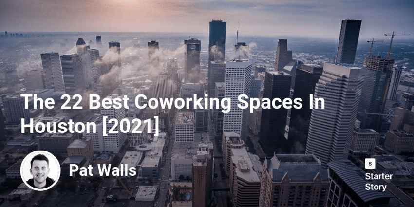 The 22 Best Coworking Spaces In Houston [2022]