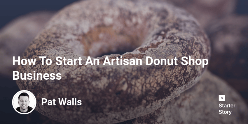 How To Start An Artisan Donut Shop Business