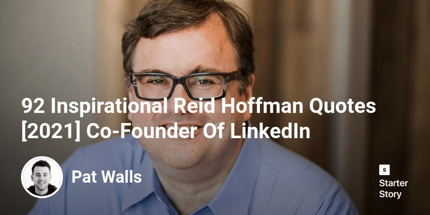 92 Inspirational Reid Hoffman Quotes [2022] Co-Founder Of LinkedIn