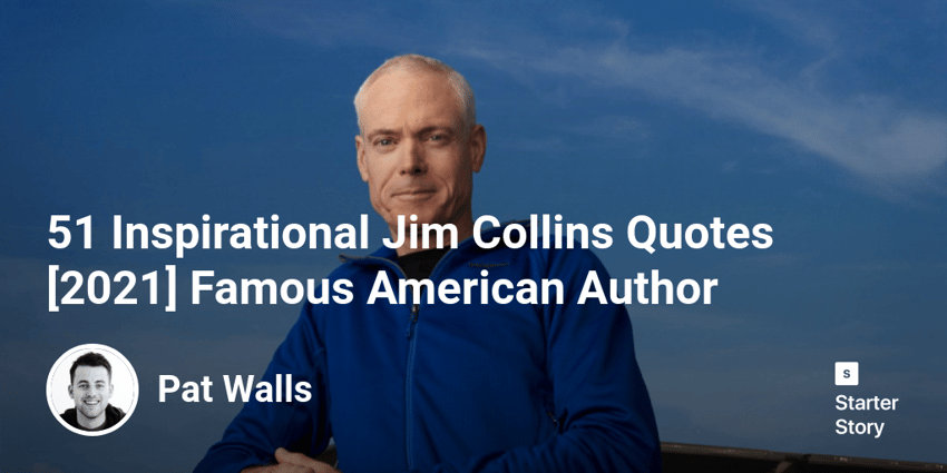 51 Inspirational Jim Collins Quotes [2022] Famous American Author