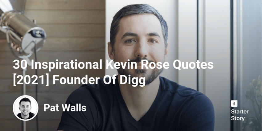 30 Inspirational Kevin Rose Quotes [2022] Founder Of Digg