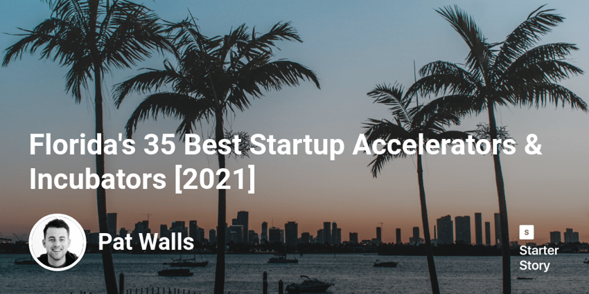 Florida's 35 Best Startup Accelerators & Incubators [2022]