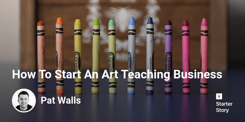 How To Start An Art Teaching Business