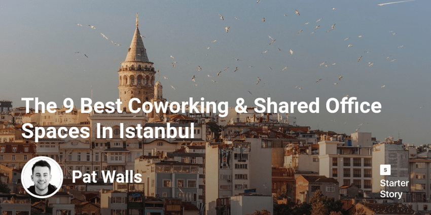 The 9 Best Coworking & Shared Office Spaces In Istanbul