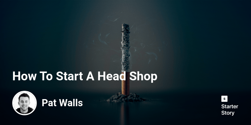 How To Start A Head Shop