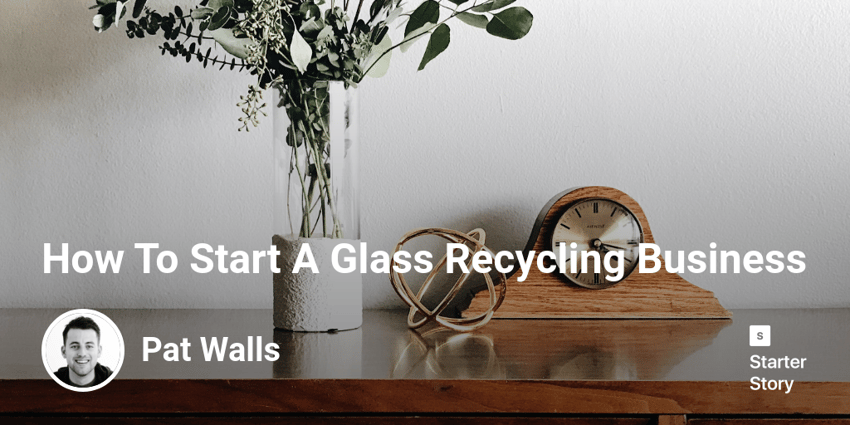 How To Start A Glass Recycling Business