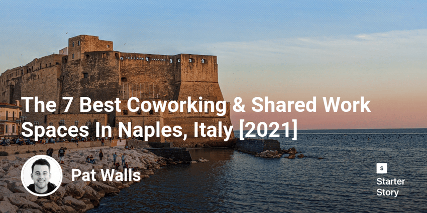 The 7 Best Coworking & Shared Work Spaces  In Naples, Italy [2022]