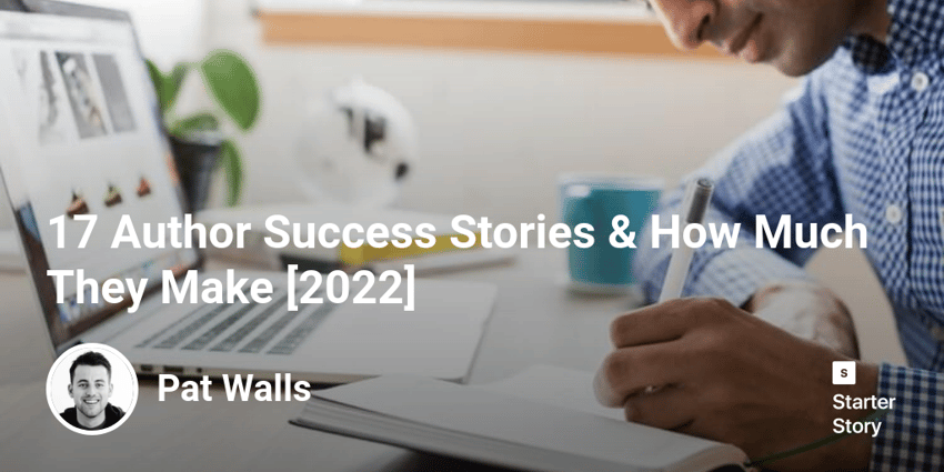 17 Author Success Stories & How Much They Make [2022]