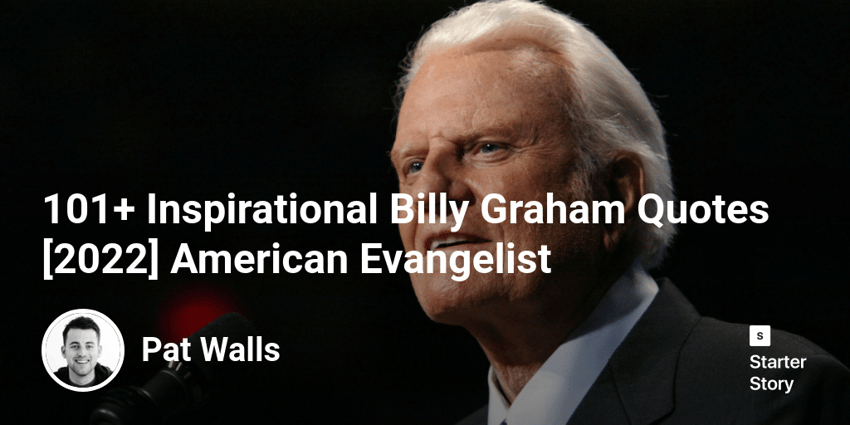 101+ Inspirational Billy Graham Quotes [2022] American Evangelist