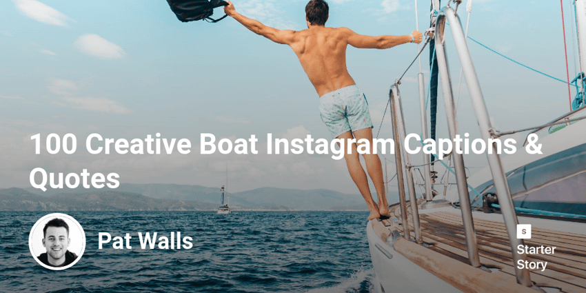 100 Creative Boat Instagram Captions & Quotes - Starter Story