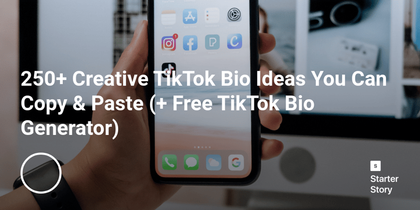 250+ Creative TikTok Bio Ideas You Can Copy & Paste (+ Free TikTok Bio Generator)