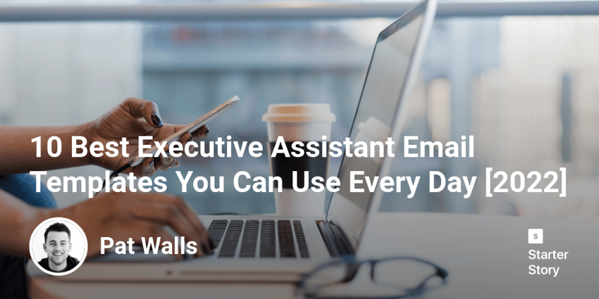 10 Best Executive Assistant Email Templates You Can Use Every Day