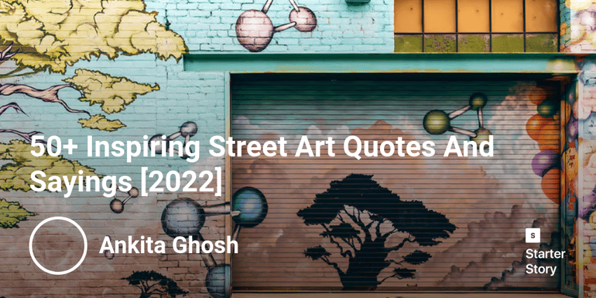 50+ Inspiring Street Art Quotes And Sayings [2022]